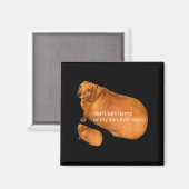 Don't Talk To Me Or My Son Ever Again Funny Dachsh マグネット (正面/裏面)