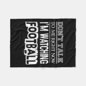 Don't Talk To Me Right Now I'm Watching Football - フリースブランケット (正面(横))