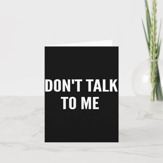 Don't Talk To Me Shirt Funny Shirt  カード (正面)