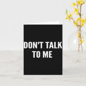 Don't Talk To Me Shirt Funny Shirt  カード (黄色い花)