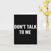 Don't Talk To Me Shirt Funny Shirt カード (黄色い花)