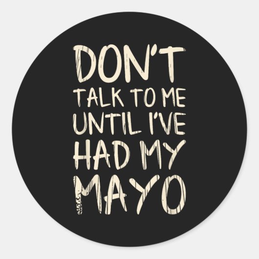 Don't Talk To Me! Until I've Had My Mayo Funny May ラウンドシール (正面)