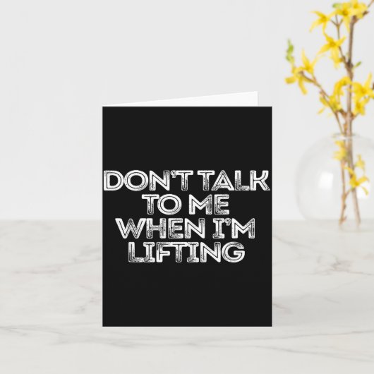 Don't Talk To Me When I'm Lifting カード (黄色い花)