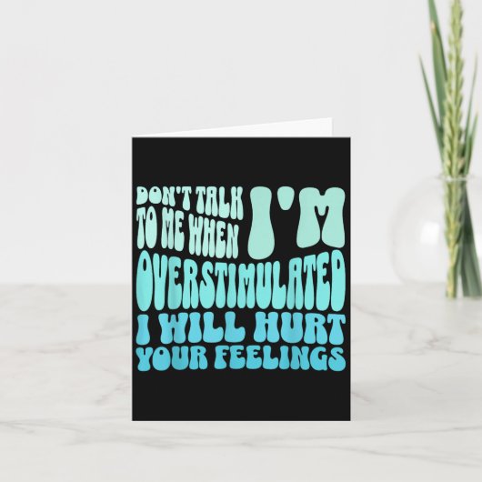 Don't Talk To Me When I'm Overstimulated Funny Tre カード (正面)