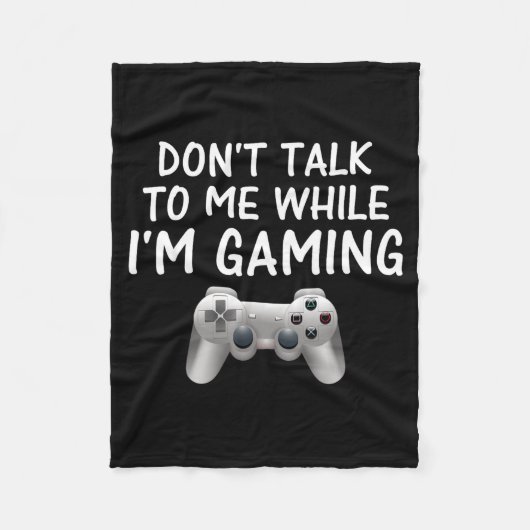 Don't Talk To Me While I'm Gaming Video Games  フリースブランケット (正面)
