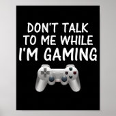 Don't Talk To Me While I'm Gaming Video Games  ポスター (正面)