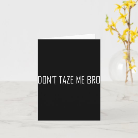 Don't Taze Me Bro  カード (黄色い花)