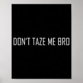 Don't Taze Me Bro  ポスター (正面)