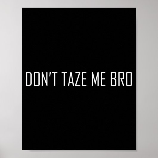 Don't Taze Me Bro  ポスター (正面)