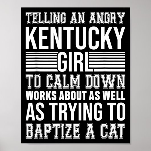 Don't Tell An Angry Kentucky Girl To Calm Down Fun ポスター (正面)