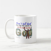Dont Tell God How Big Your Is  コーヒーマグカップ (左)