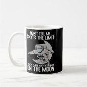 Don't Tell Me Sky Is The Limit Motivational Quote  コーヒーマグカップ (左)