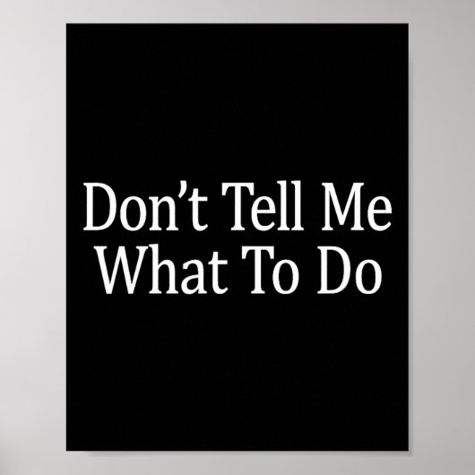 Don't Tell Me What To Do -  ポスター (正面)