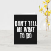 Don't Tell Me What To Do Motivational  カード (黄色い花)