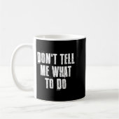 Don't Tell Me What To Do Motivational コーヒーマグカップ (左)