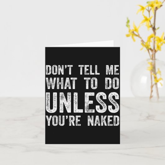 Don't Tell Me What To Do Unless You're カード (黄色い花)