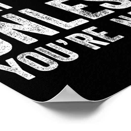 Don't Tell Me What To Do Unless You're  ポスター (角)