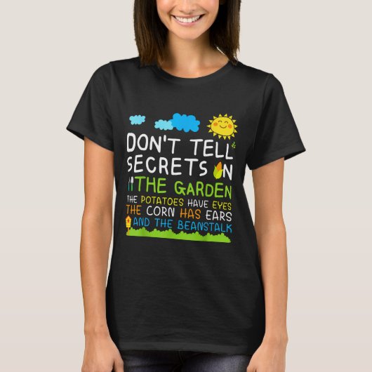 Don't Tell Secret In The Garden Funny Gardener  Tシャツ (正面)