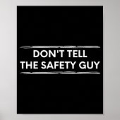 Don't Tell The Safety Guy Construction Pun Design ポスター (正面)