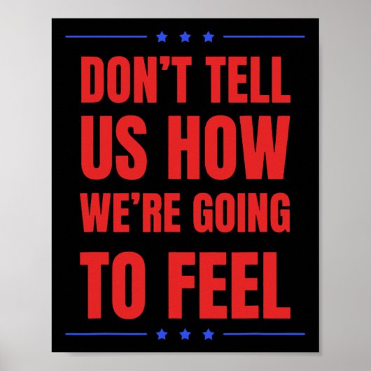 Don't Tell Us How We're Going To Feel  ポスター (正面)