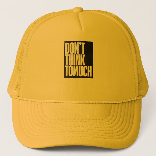 Don't think too much logo on trucker hat. キャップ (正面)