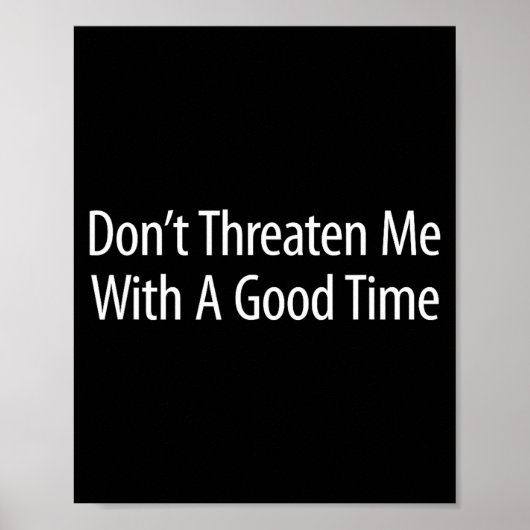 Don't Threaten Me With A Good Time -  ポスター (正面)