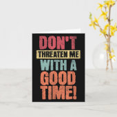 Don't Threaten Me With A Good Time, Funny Joke Say カード (黄色い花)