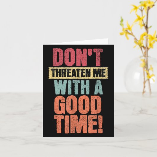Don't Threaten Me With A Good Time, Funny Joke Say カード (黄色い花)