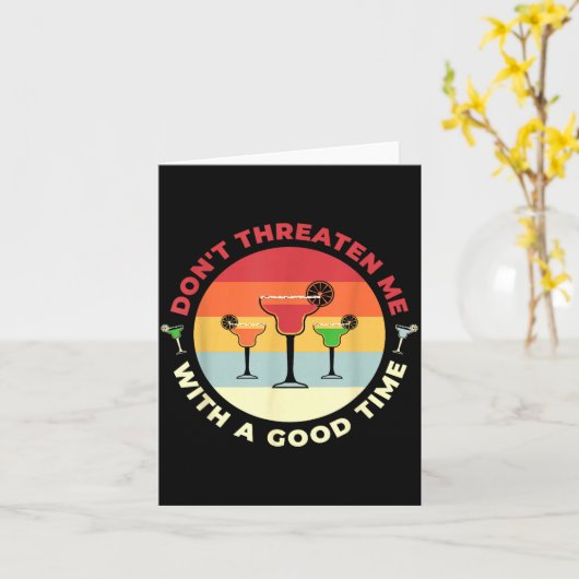 Don't Threaten Me With A Good Time Funny Margarita カード (黄色い花)
