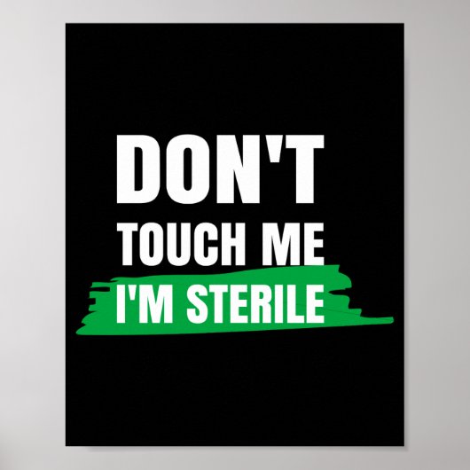 Dont Touch Me Im Sterile Funny Surgical Tech  ポスター (正面)