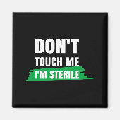 Dont Touch Me Im Sterile Funny Surgical Tech マグネット (正面)