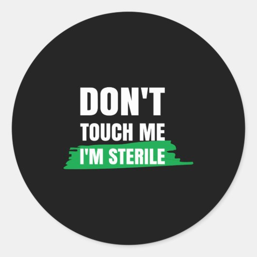 Dont Touch Me Im Sterile Funny Surgical Tech  ラウンドシール (正面)