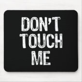 Don't Touch Me Introvert Antisocial Funny Gift Chr マウスパッド (正面)
