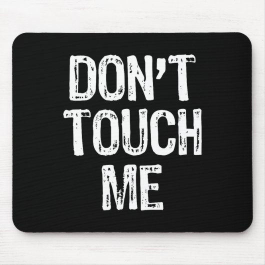 Don't Touch Me Introvert Antisocial Funny Gift Chr マウスパッド (正面)