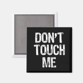 Don't Touch Me Introvert Antisocial Funny Gift Chr マグネット (正面/裏面)