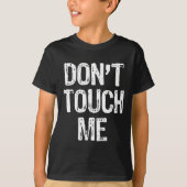 Don't Touch Me Introvert Antisocial Funny Gift Chr Tシャツ (正面)