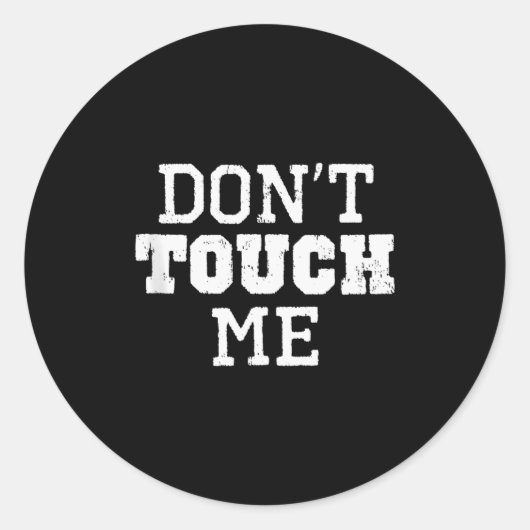 Don't Touch Me Introverted Antisocial Funny Gift C ラウンドシール (正面)