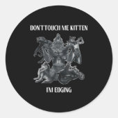 Don't Touch Me Kitten I'm Edging Wolfs Design  ラウンドシール (正面)