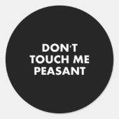 Don't Touch Me Peasant  ラウンドシール (正面)