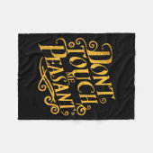 Don't Touch Me Peasant Funny Peasants  フリースブランケット (正面(横))