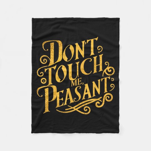 Don't Touch Me Peasant Funny Peasants  フリースブランケット (正面)