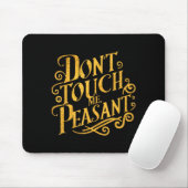 Don't Touch Me Peasant Funny Peasants  マウスパッド (マウス)