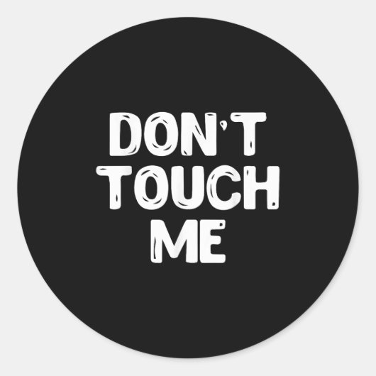 Don't Touch Me Shirt Introvert Gifs ラウンドシール (正面)
