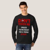 Don't touch me unless you're ready for a tickle at tシャツ (正面フル)