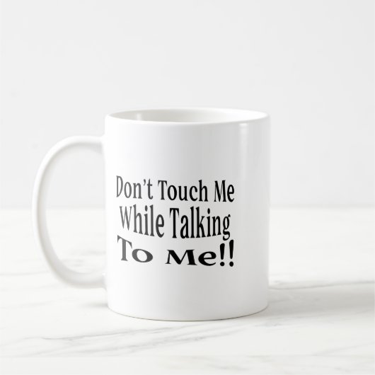 Don't Touch Me While Talking To Me  コーヒーマグカップ (左)
