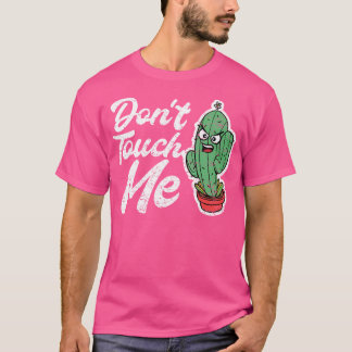 Don'T Touch Me Women Mens Cactus Cute Plant Garden Tシャツ