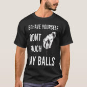 Dont Touch My Balls For Golfer Tシャツ (正面)
