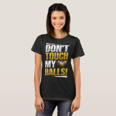 Don't touch my balls Pun for a Pool player Tシャツ (正面フル)