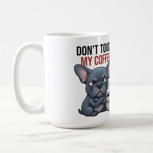 Don't Touch My Coffee Blue Frenchie Design コーヒーマグカップ (左)