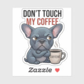 Don't Touch My Coffee Blue Frenchie Design シール (シート)